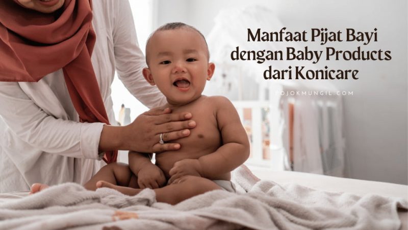 Manfaat Pijat Bayi dengan Baby Products dari Konicare