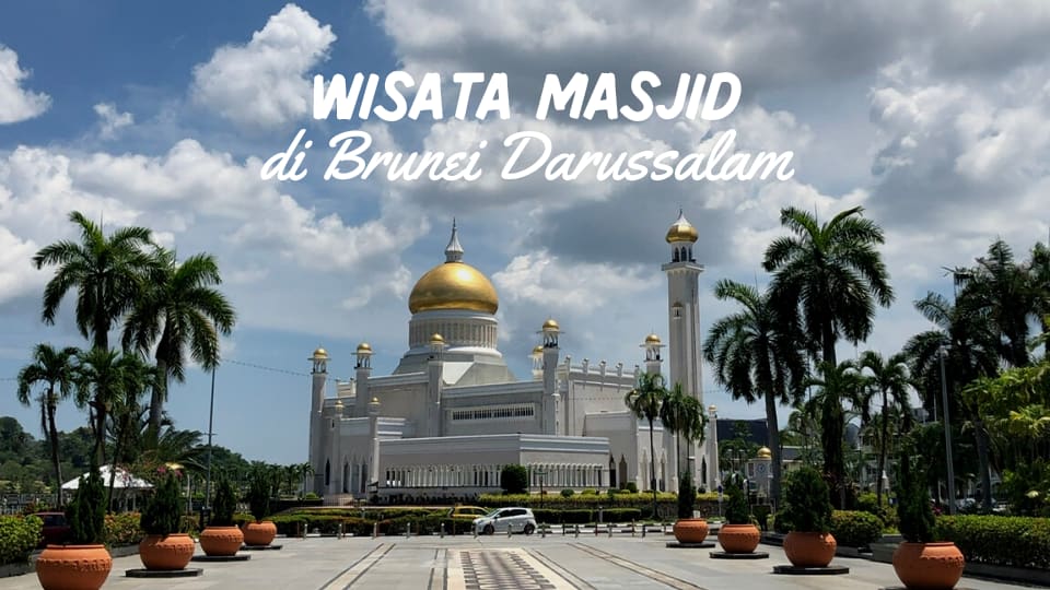 Wisata Masjid di Brunei Darussalam
