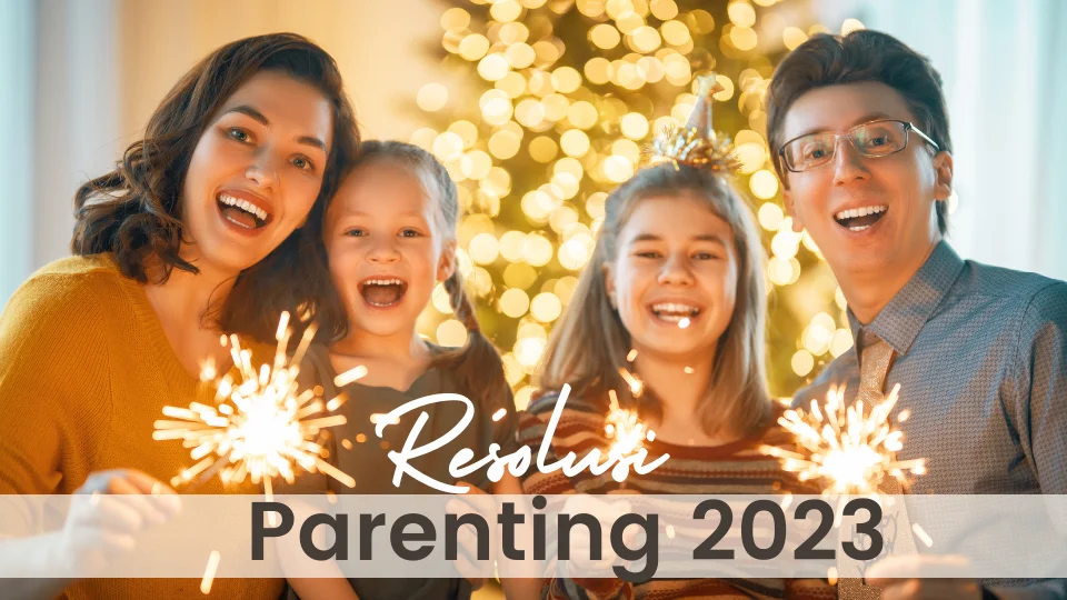 Resolusi Parenting di Tahun 2023