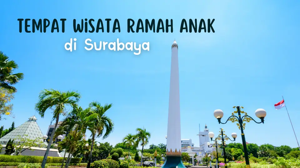 Tempat Wisata Ramah Anak di Surabaya