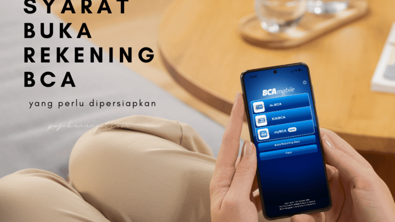 Syarat Buka Rekening BCA yang Perlu Dipersiapkan