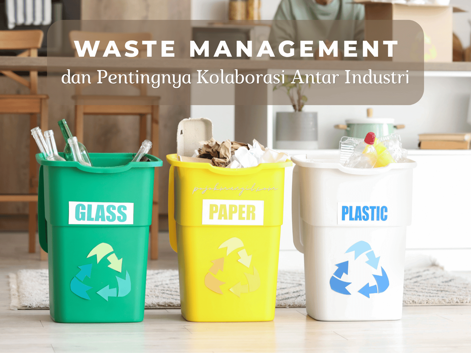 Waste Management dan Pentingnya Kolaborasi Antar Industri